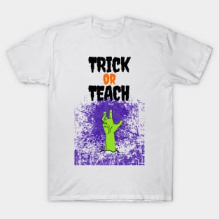 Trick Or Teach Cute Halloween Teacher /Trick Or Teach Cute Halloween Teacher Funny / Trick Or Teach Cute Halloween Teacher T-Shirt